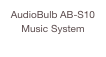 AudioBulb AB-S10 Music System 

