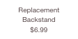 Replacement Backstand
$6.99